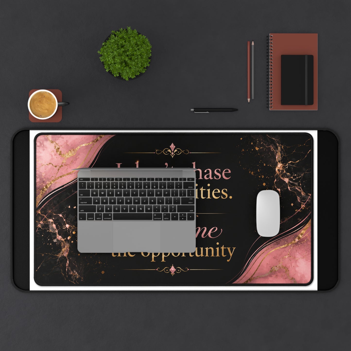 Motivational Desk Mat — “I Don’t Chase Opportunities, I Become the Opportunity” Stylish Pink Marble
