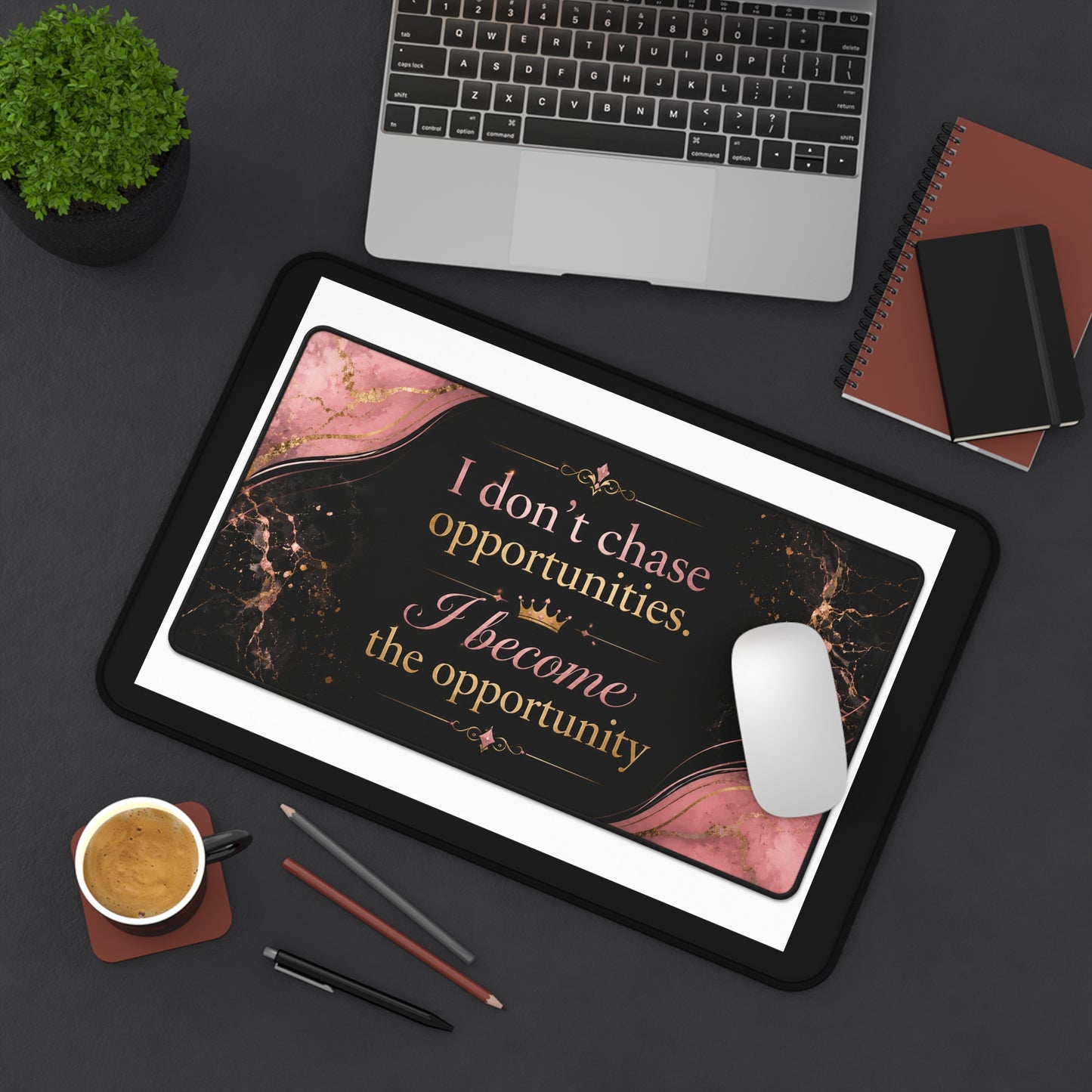 Motivational Desk Mat — “I Don’t Chase Opportunities, I Become the Opportunity” Stylish Pink Marble