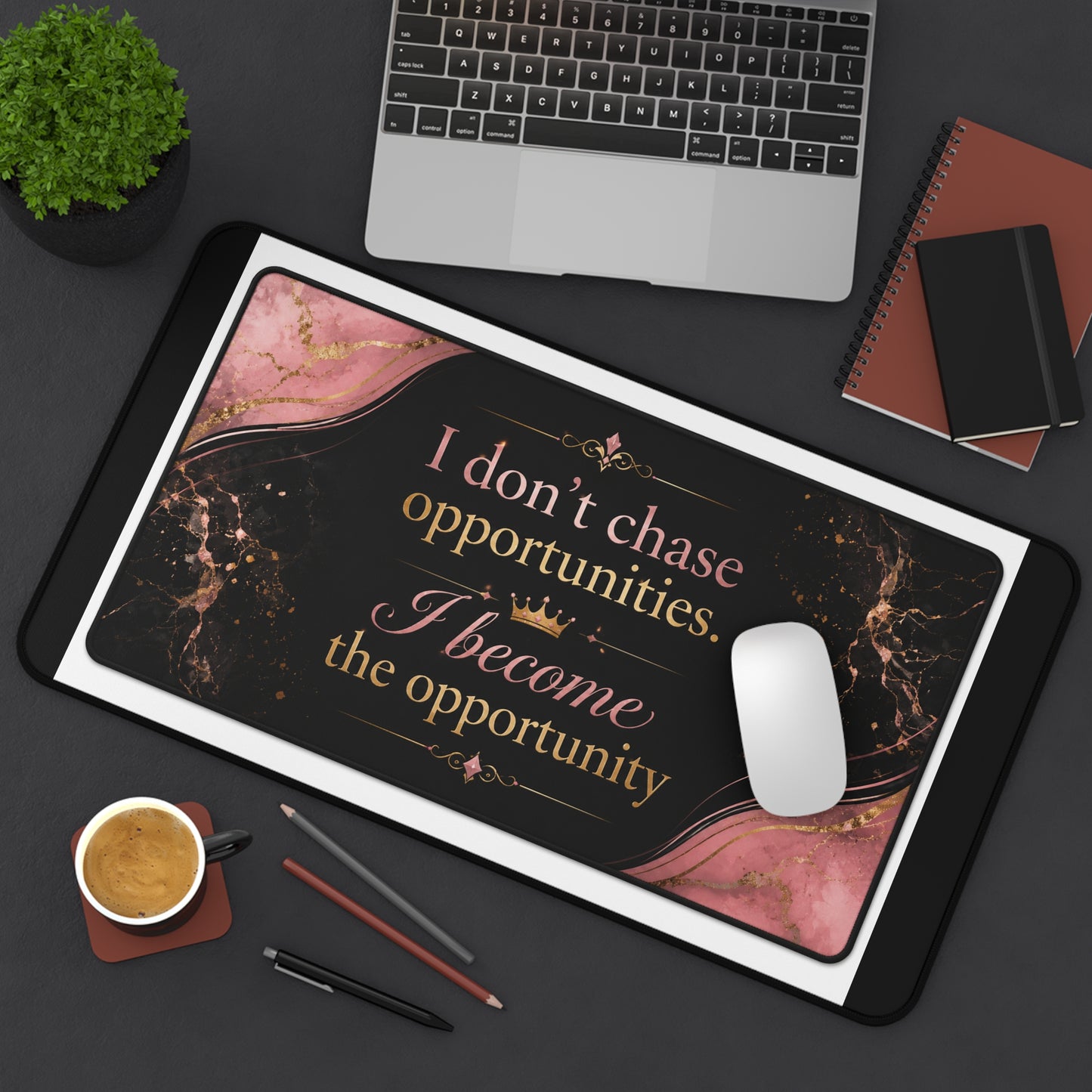Motivational Desk Mat — “I Don’t Chase Opportunities, I Become the Opportunity” Stylish Pink Marble